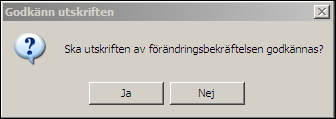 Vid första utskriften När man skriver ut den första bekräftelsen så innehåller den allt som registrerats på beställningen fram till nu. Precis som den standard som finns.