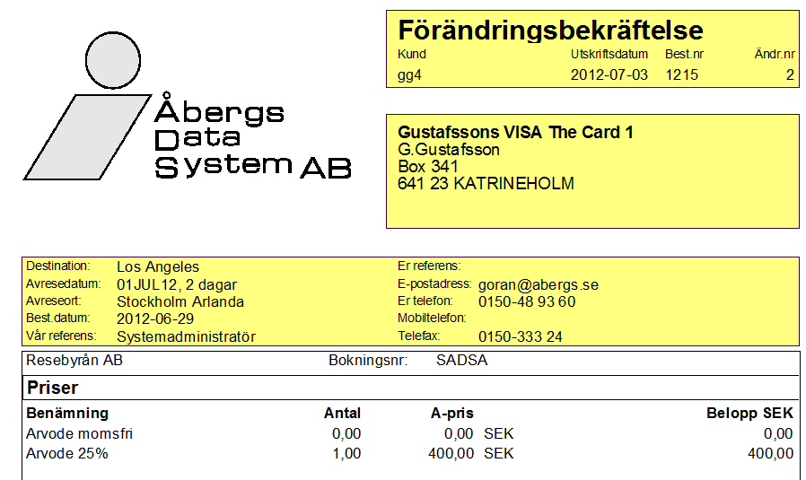 Väljer du den så återställs allt som fanns på förändringsbekräftelse 1 och skriver man därefter ut alla nya ändringar så kommer allt som var med på nummer 1 med plus alla nya ändringar som gjorts