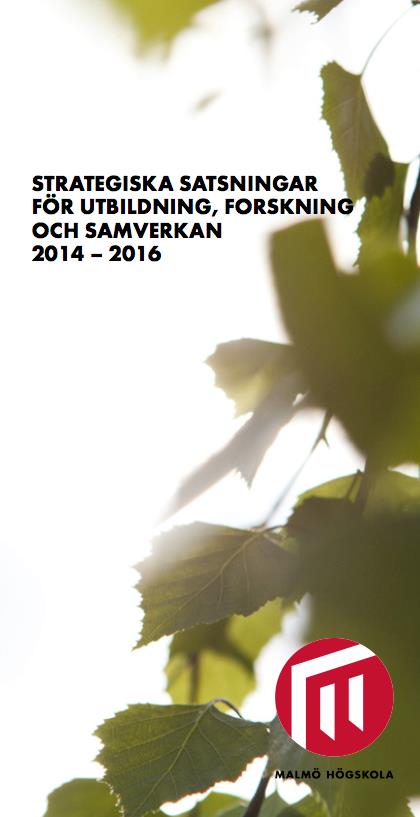 Kvalitetssäkring för kvalitetsutveckling Malmö högskola ska: systematiskt arbeta med omvärldsanalys inom alla delar av högskolans verksamheter.