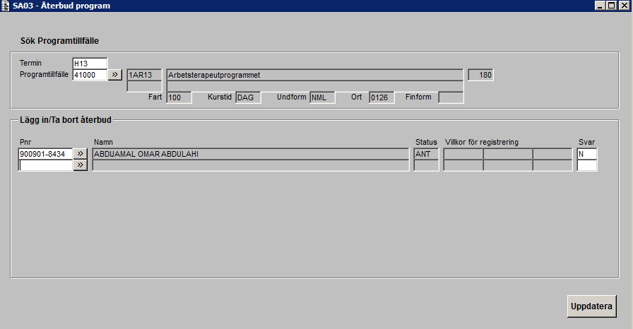 Återbud och reservantagning SA03 3(7) Återbud på program Fyll i termin, koden för programtillfället och ange sedan personnumret.