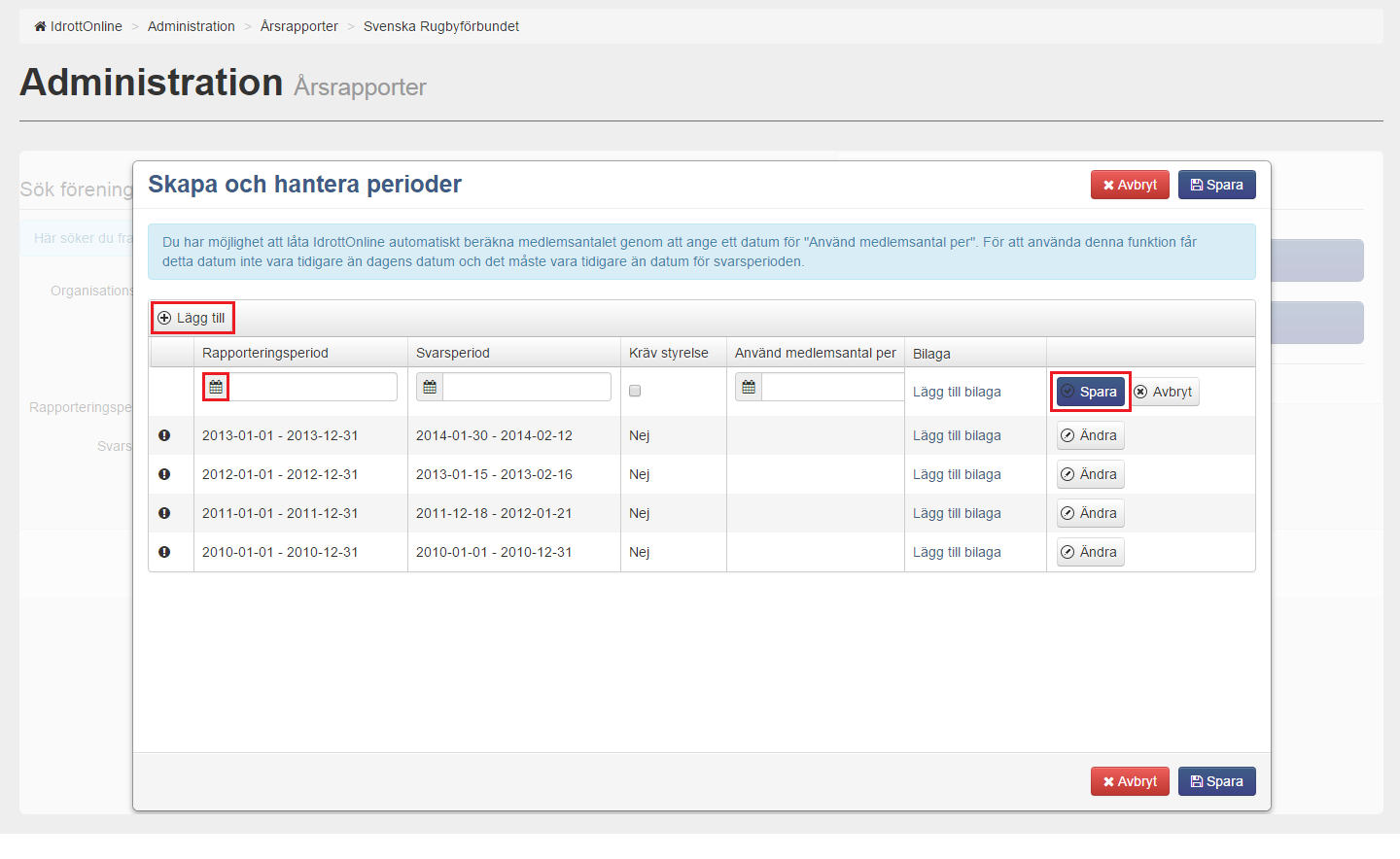 Skapa period för rapportering Klicka på Skapa och hantera perioder. Klicka därefter på Lägg till.