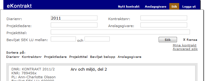 Fältsökning Fältsökningen hittar du på startsidan där du loggar in och kan alltid nå den genom att klicka på Sök i navigationslisten.