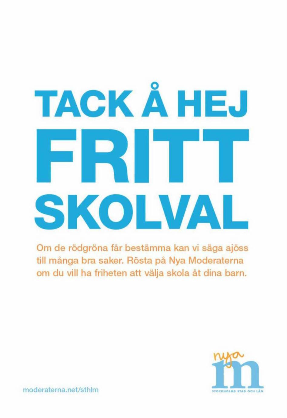 2. Analys 1: De nio affischerna Här inleds analysavsnittet, och som nämnts ovan analyseras varje valkampanj separat med de metoder som valts.