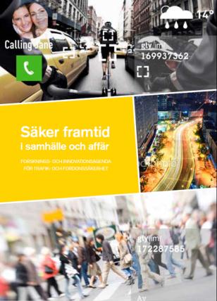 Agendan: 18 ambitioner Säkra trafikanter Säkra fordon Säker trafikmiljö Säkra trafiksystem