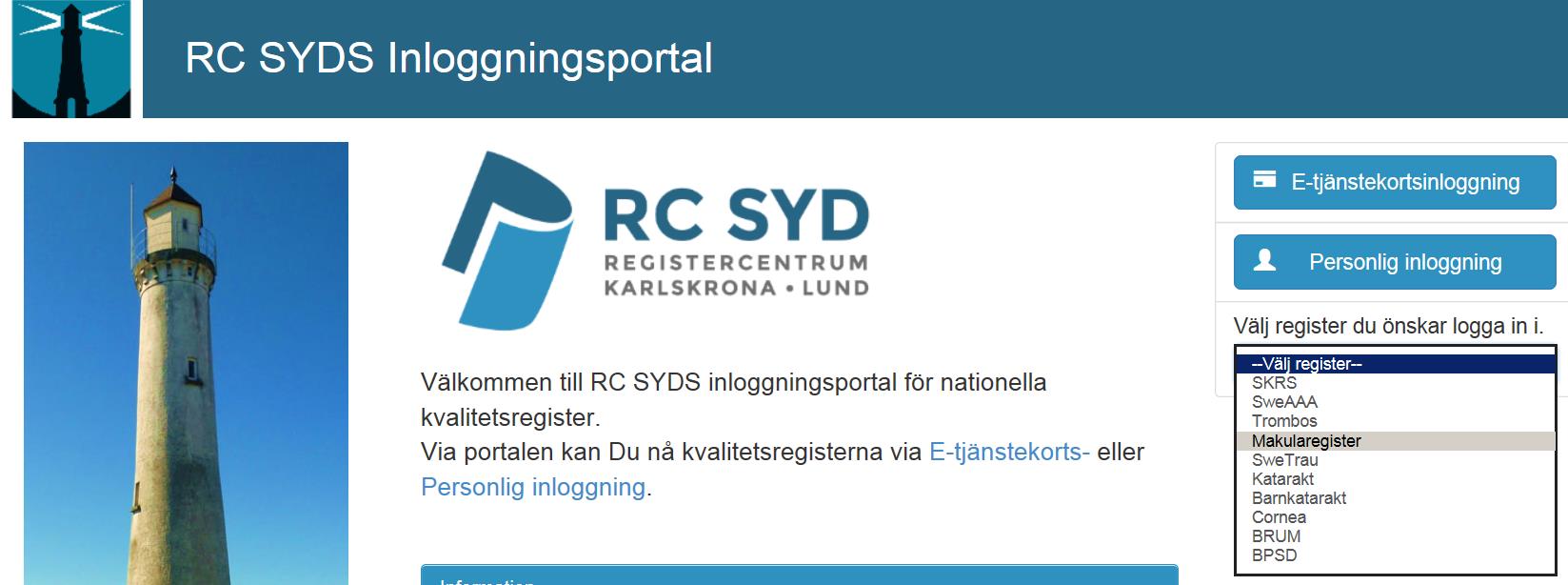 1. INLOGGNING 1.1 Länk till Makularegistret När man ska registrera i Makularegistret tar följande länk Er direkt till RC Syds inloggningsportal.