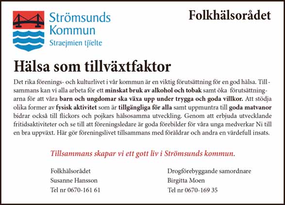 Vill du hyra lägenhet i Strömsunds Kommun? Vi finns på alla större orter! Ta kontakt med oss! info.hyresbostader@stromsund.se www.stromsundshyresbostader.