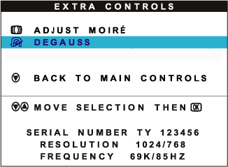 3) Tryck på knappen. EXTRA CONTROLS-fönstret visas. ADJUST MOIRE kommer att vara markerat. 4) Tryck på knappen för att markera DEGAUSS. 5) För att avmagnetisera skärmen, tryck på knappen.