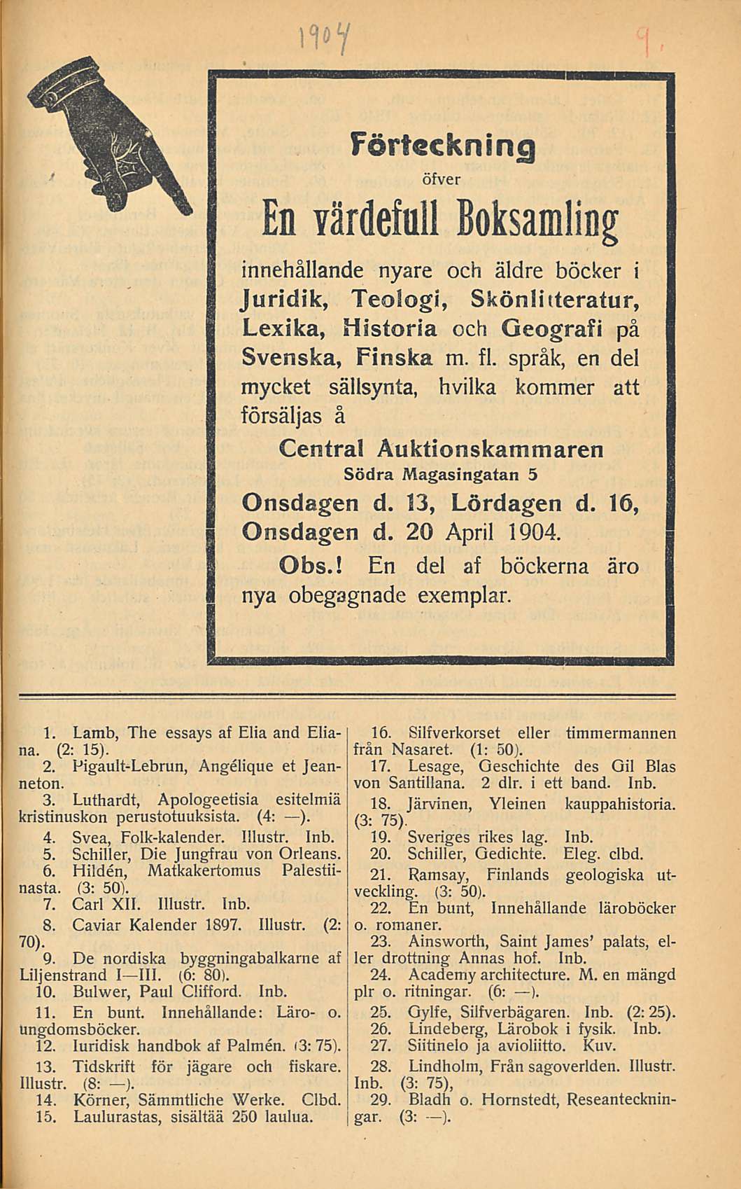 Förteckninc) öfver En Yärdefull Boksamling innehållande nyare och äldre böcker i Juridik, Teologi, Skönlhteratur, Lexika, Historia och Geografi på Svenska, Finska m. f!