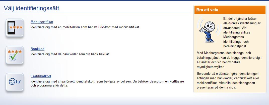 Logga in med medborgarens identifierings- och betalningstjänst Du kan autentisera dig i tjänsten
