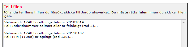 Innan filen skickas görs vissa kontroller. Om något är fel visas en beskrivning av eventuella fel och på vilken rad dessa finns, se exempel nedan. En beskrivning av kontrollerna finns i avsnitt 2.6.