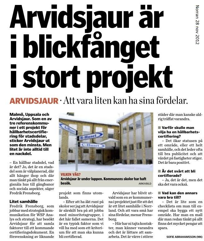 10 (11) Deltagande och inflytande Projektblogg Istället för en egen projektblogg har vi under projektet valt att lägga delar av innehållet av projektet på Hållplatsen.nu.