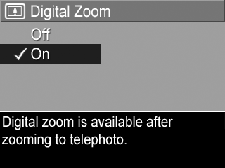 Digital zoom Med den här inställningen kan du aktivera eller inaktivera digital zoom (se Digital zoom på sidan 46). Standardinställningen för Digital Zoom är On (På), dvs aktiverad. 1.