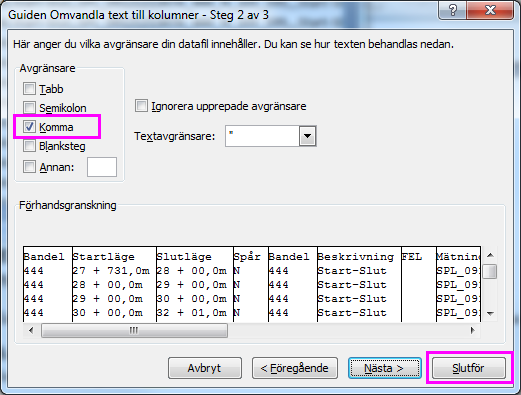 I nästa steg välj Komma och sedan Slutför.