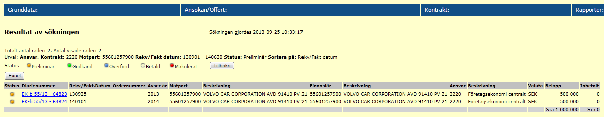 Lathund - Godkänn rekvisition eller faktura i EKO Resultat av sökningen presenteras i en lista Listan visar att det finns 2 st.