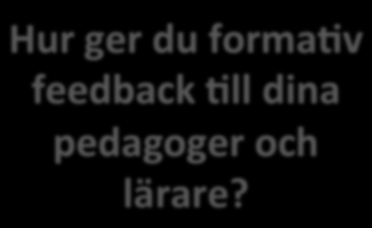 nyckelstrategier 1. Klargöra lärande mål klargöra vad kvalitet och kriterier för framsteg är 2.