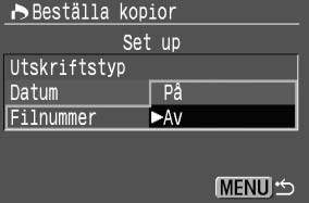 3 Beställa opior [ Utsriftstyp] [Datum] [Filnummer] 4 Stäng menyn. Tryc på nappen <M>. s Menybilden för utsriftsbeställning visas igen.