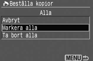 3 Beställa opior Välja alla bilder Du an ocså beställa eller avboa alla bilder på CF-ortet. För utsrifter av standardtyp beställs då en opia av varje bild.