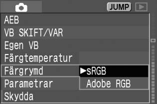 3 Ställa in färgrymdn Färgrymden är omfånget för reproducerbara färger. I den här ameran an du ställa in färgrymden som srgb eller Adobe RGB. För vanliga bilder reommenderar vi srgb.