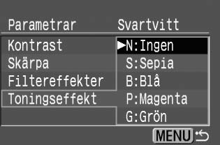 3 Ställa in behandlingsparametrarn Filtereffeter Samma effet som uppnås när du använder filter tillsammans med svartvit film uppnås med digitala bilder.