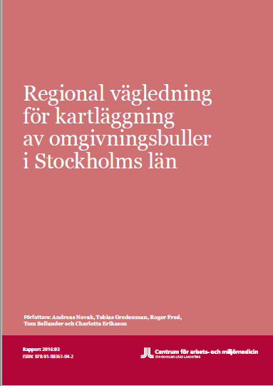 Regional vägledning för kartläggning av omgivningsbuller i Stockholms län Ett verktyg för de kommuner och konsulter som kommer att genomföra framtida bullerkartläggningar i länet Arbetsgång vid