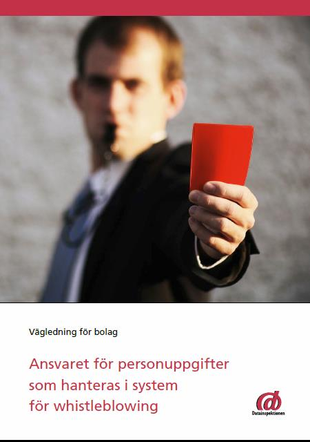 Uppföljning och kontroll whistleblowersystem PU-regler, se Datainspektionens vägledning Behandling av personuppgifter om lagöverträdelser ska begränsas till uppgifter som rör - personer i