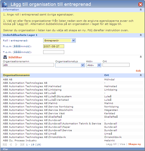 18 (51) Sida 2. Klicka på Lägg till för att välja och fylla i uppgifter om entreprenadföretag, se exempel nedan.