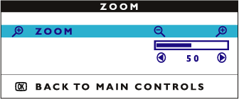 OSD-kontrollerna ZOOM ZOOM ökar eller minskar storleken på skärmbilderna. För att ställa in ZOOM, följ stegen nedan. 1) Tryck på knappen på monitorn. MAIN CONTROLS-fönstret visas.