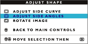 OSD-kontrollerna 3) Tryck på knappen. ADJUST SHAPE-fönstret visas. ADJUST SIDE CURVE ska vara markerat. 4) Tryck på knappen för att markera ADJUST SIDE ANGLES.