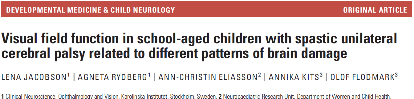 2010 29 av 34 barn 7-17 år med unilateral CP kunde undersökas med konfrontation, Goldmann och Rarebit datoperimetri MRI: