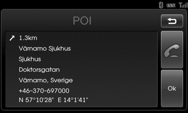 Meny för inmatning av destination Närliggande destination 1. Tryck på [NAV] > Tryck på [POI] > [Nära destination]. 2. Följ stegen 2-8 på sidan 27 (Närliggande position). I tätort 1.