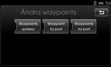 Meny för inmatning av destination Redigering/radering av en destination eller waypoint Du kan ändra eller radera destinationen eller waypoint som redan är inställd. 1.