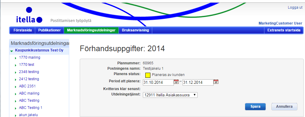 Bruksanvisning V 12.0 70 (92) Högst upp på blanketten finns planeringsperioden och valet av utdelningstjänst.