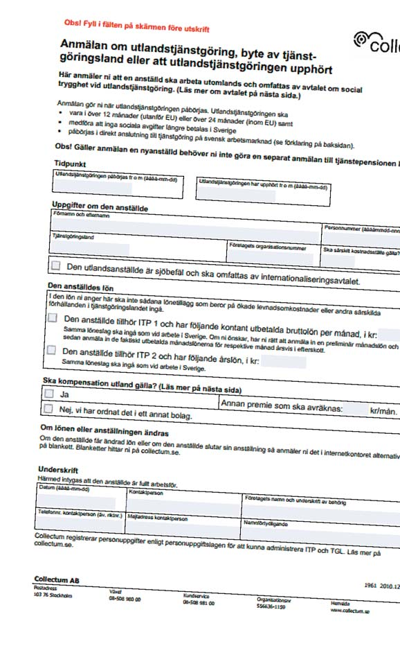 ARBETE UTOMLANDS 195 Läkekostnadsförsäkring Avtalet om ITP och TGL kräver också att arbetsgivaren tecknar en läkekostnadsförsäkring, LFU.