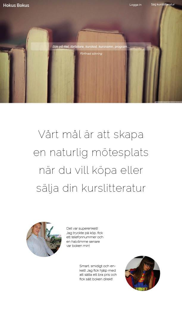 Utveckling av applikationen Hokus Bokus Resultat - 21 besöka sidan. En av de intervjuade säger också att det är svårt att konkurrera med bokfaddrar under årskurs 1 och 2.