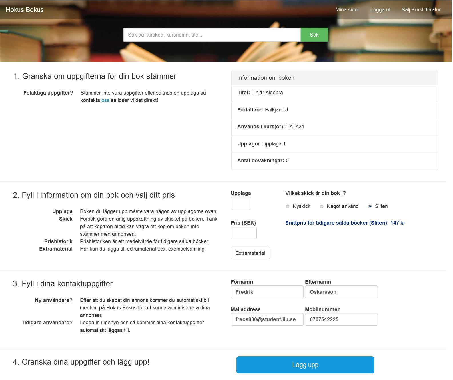 Utveckling av applikationen Hokus Bokus Resultat - 28 skick, pris och eventuellt extramaterial, se figur 9.