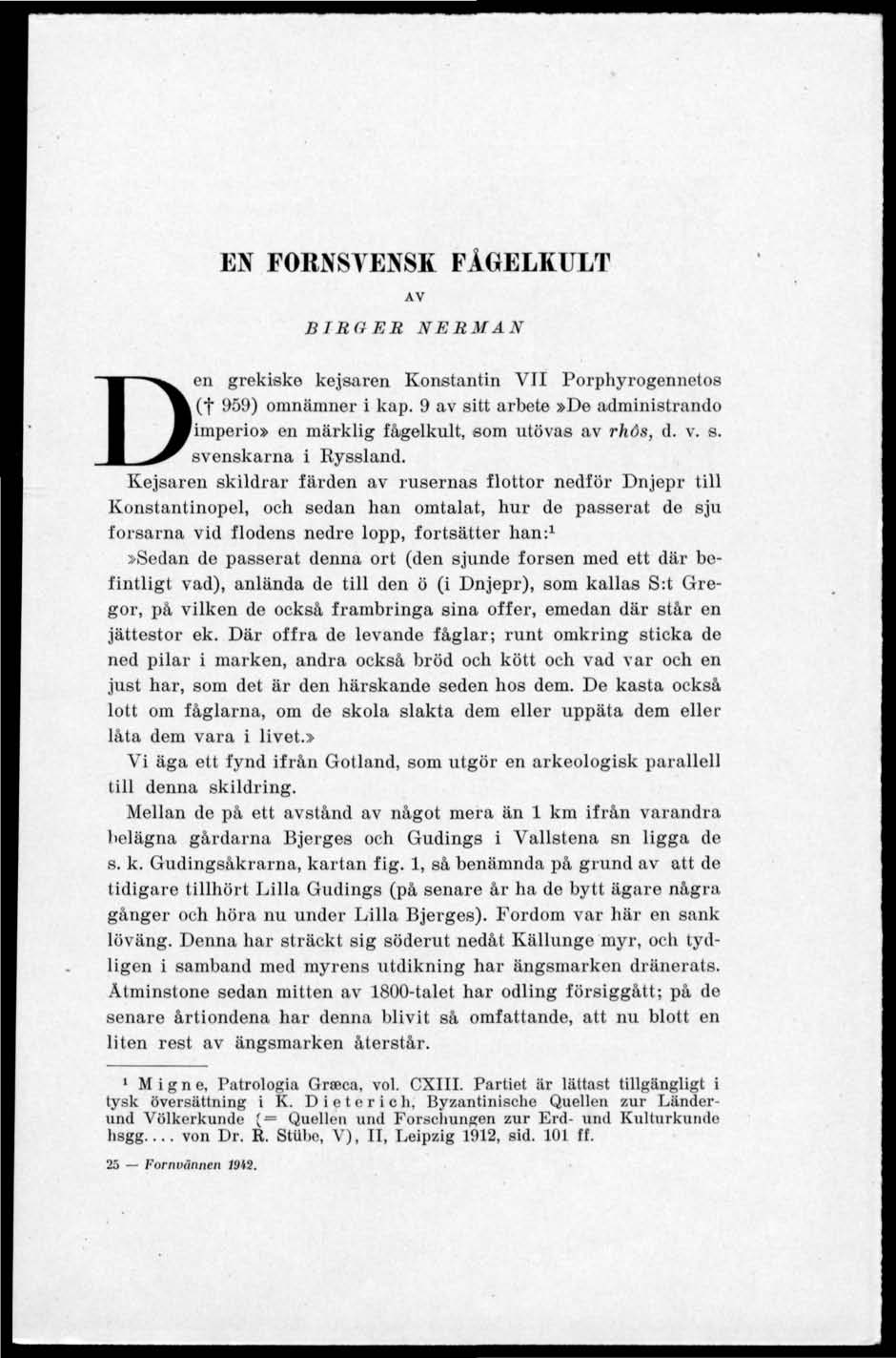 EN FORNSYENSK FÅGELKULT BIRGER AV NERMAN Den grekiske kejsaren Konstantin VII Porphyrogennelos (f 959) omnämner i kap.