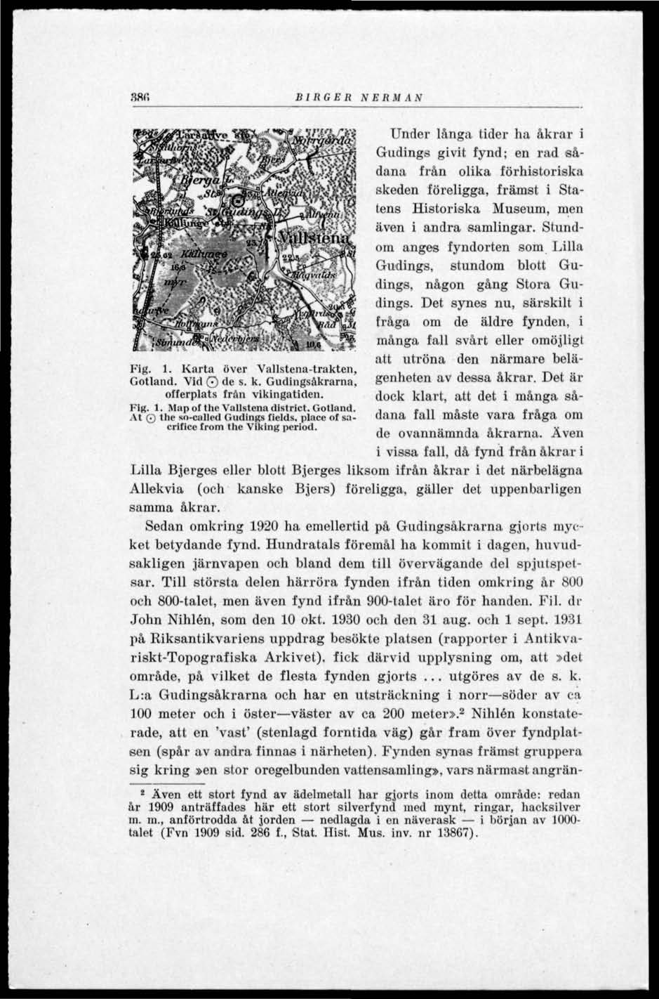 386 BIRGER NERMAN Pig. 1. Karta över Vallstena-trakten, Gotland. Vid 0 de s. k. Gudingsåkrarnn, offerplats från vikingatiden. I-"ig. 1. Map of the Vadstena dislrict. Golland.