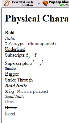 En mängd olika teckentyper <h1>physical Character Styles</h1> <B>Bold</B><br> <I>Italic</I><br> <TT>Teletype (Monospaced)</TT><br> <U>Underlined</U><br> Subscripts: f<sub>0</sub> + f<sub>1</sub><br>