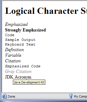 Logiska teckenpresentationer <h1>logical Character Styles</h1> <EM>Emphasized</EM><br> <STRONG>Strongly Emphasized</STRONG><br> <CODE>Code</CODE><br> <SAMP>Sample Output</SAMP><br> <KBD>Keyboard