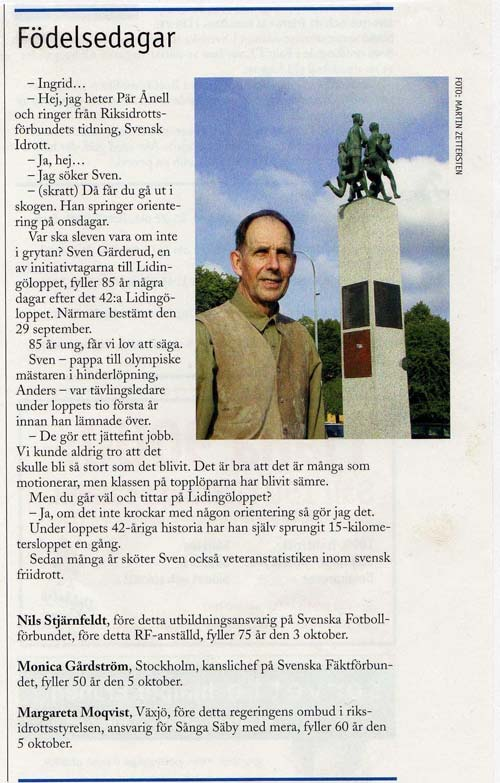 Ännu fler Skogsluffare i media! Den här gången är det Riksidrottsförbundets senaste utgåva av tidningen Svensk Idrott som noterar att Skogsluffaren Sven Gärderud fyller 85 år.
