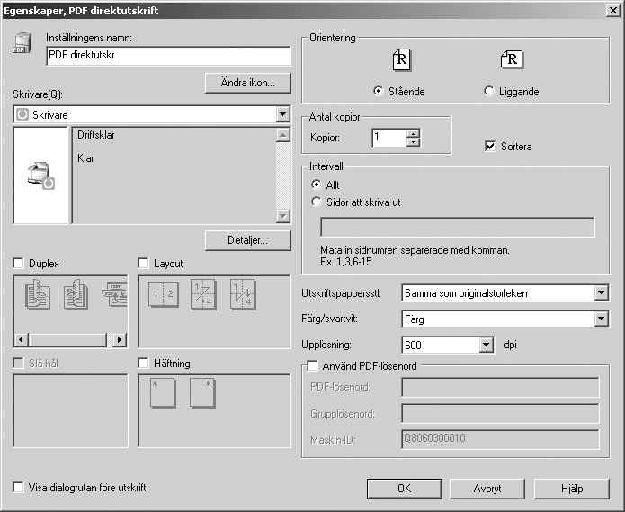 Övriga utskriftsalternativ Om ett [PDF grupplösenord] för [PDF-meny] har angivits med DeskTopBinder Lite eller skrivarens kontrollpanel, måste samma grupplösenord tilldelas den andra.