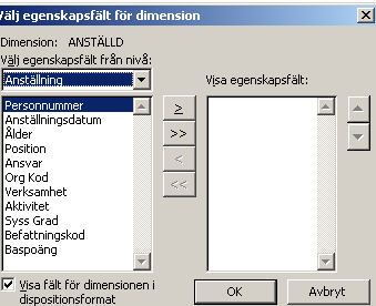 I fönstret till vänster ser man de egenskapsfält som finns att välja bland. Markera de uppgifter du vill se och lägg över dom i det högra fältet med >. Vill du se samtliga uppgifter väljer du >>.