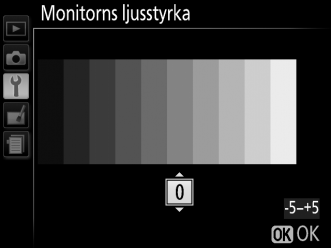 Monitorns ljusstyrka Tryck på 1 eller 3 för att välja monitorns ljusstyrka.