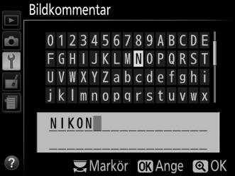 Bildkommentar G-knappen B inställningsmeny Lägg till en kommentar till nya fotografier som tas. Kommentarer kan visas som metadata i ViewNX 2 (medföljer) eller Capture NX 2 (säljs separat; 0 307).