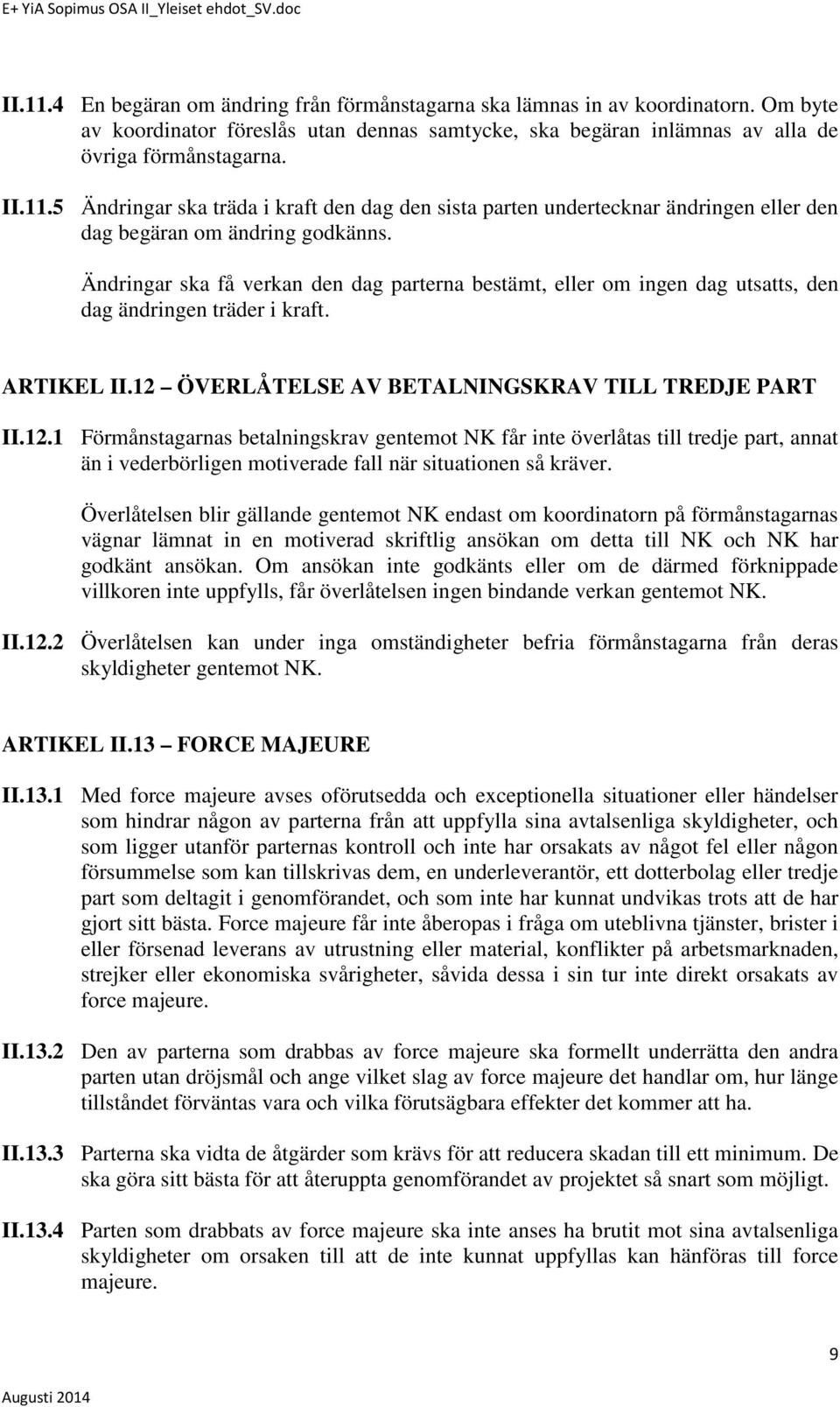 ÖVERLÅTELSE AV BETALNINGSKRAV TILL TREDJE PART II.12.