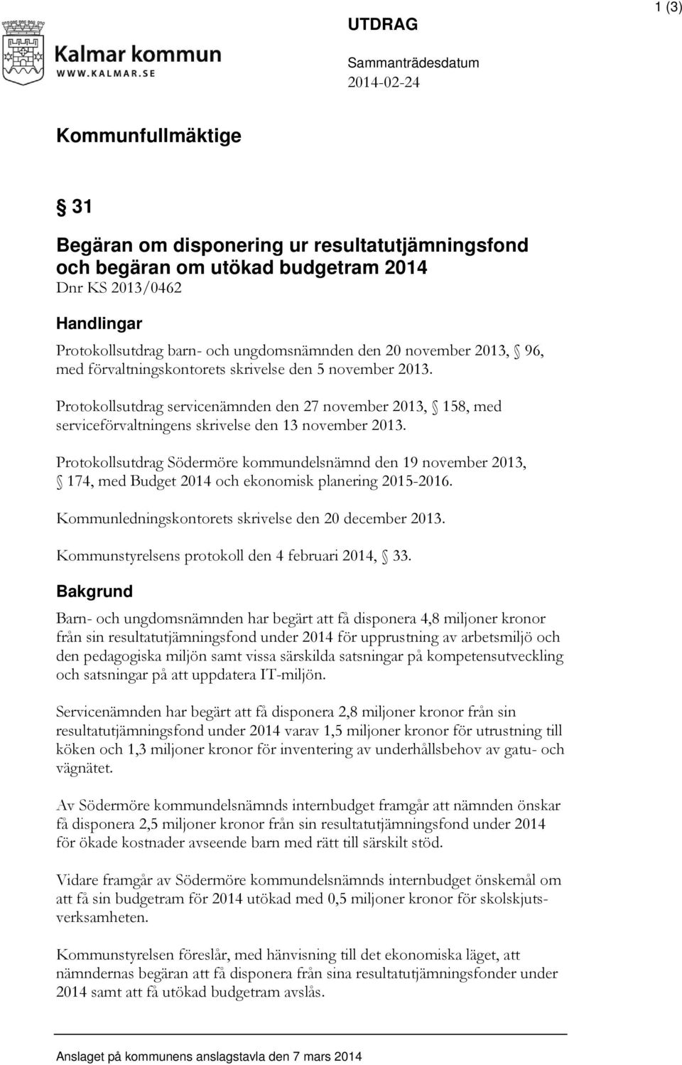 Protokollsutdrag servicenämnden den 27 november 2013, 158, med serviceförvaltningens skrivelse den 13 november 2013.