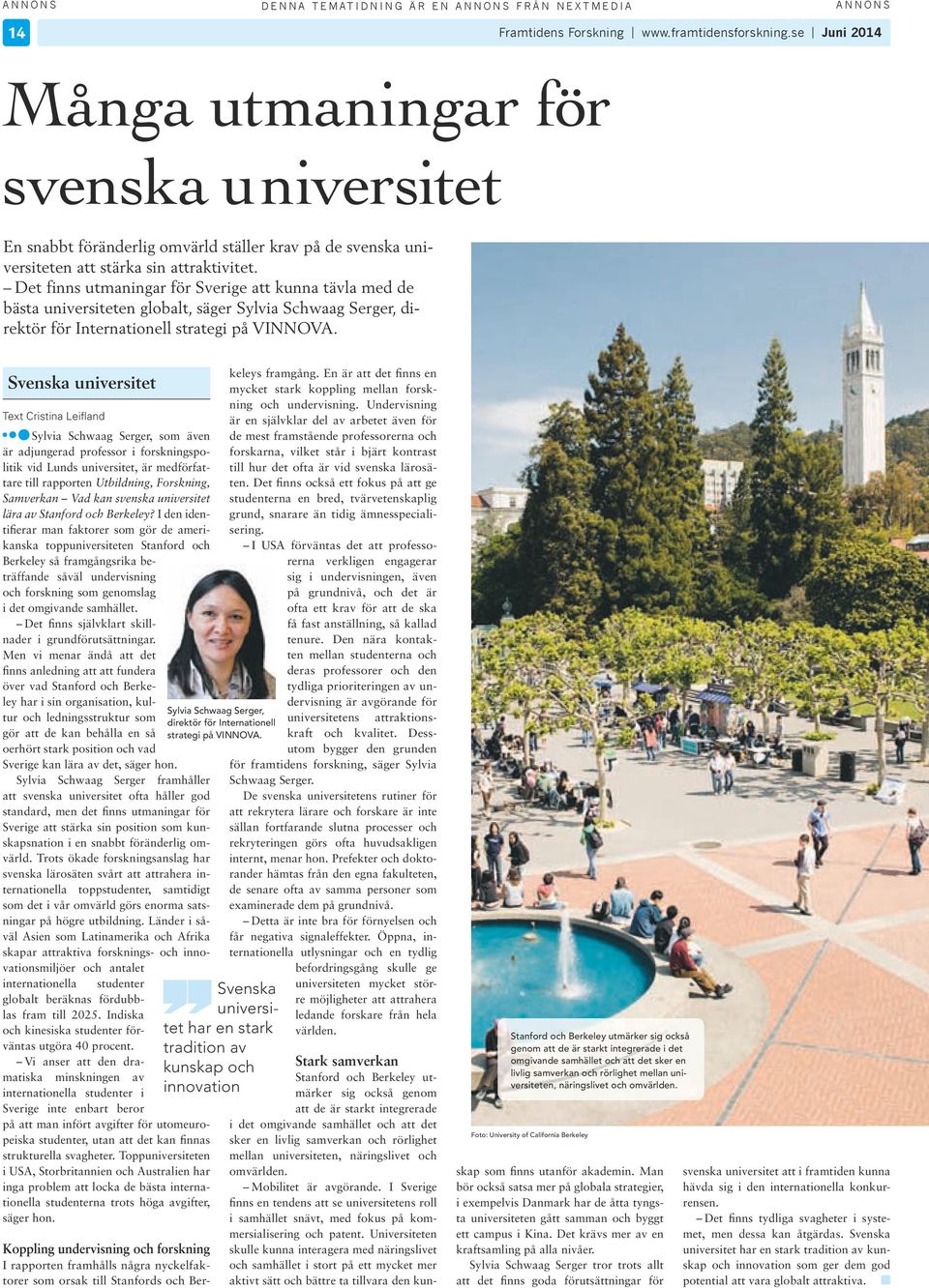 Det finns utmaningar för Sverige att kunna tävla med de bästa universiteten globalt, säger Sylvia Schwaag Serger, direktör för Internationell strategi på VINNOVA.