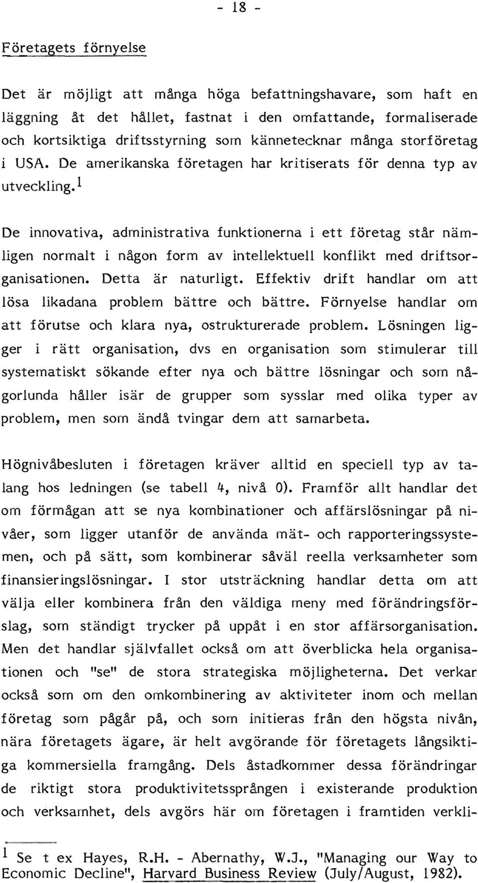 storföretag i USA. De amerikanska företagen har kritiserats för denna typ av utveckling.