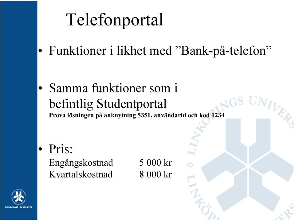 lösningen på anknytning 5351, användarid och kod 1234