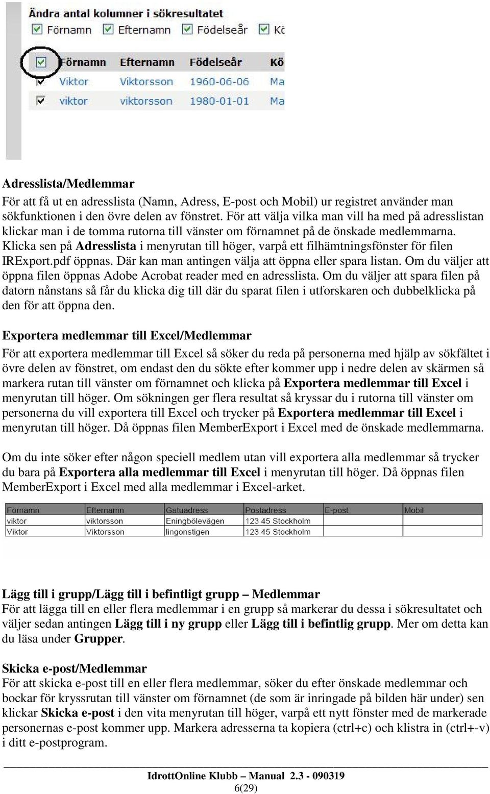 Klicka sen på Adresslista i menyrutan till höger, varpå ett filhämtningsfönster för filen IRExport.pdf öppnas. Där kan man antingen välja att öppna eller spara listan.